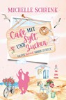 Café mit Sylt und Zucker: Glück kommt immer zurück - Michelle Schrenk - 9783819435706