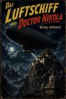 Das Luftschiff des Doctor Nikola - Michael Böhnhardt - 9783819700682