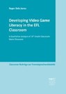 Developing Video Game Literacy in the EFL Classroom - JONES,  Roger Dale - 9783823382485