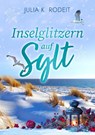 Inselglitzern auf Sylt - Julia K. Rodeit - 9783823400035