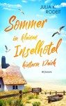 Sommer im kleinen Inselhotel hinterm Deich - Julia K. Rodeit - 9783823400288
