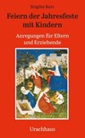 Feiern der Jahresfeste mit Kindern - Brigitte Barz - 9783825154646