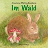 Im Wald - Anneliese Metzig-Brusberg - 9783825172350