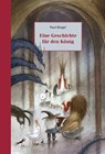 Eine Geschichte für den König - Paul Biegel - 9783825178031
