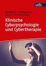 Klinische Cyberpsychologie und Cybertherapie - KOTHGASSNER,  Oswald David ; Felnhofer, Anna - 9783825248949