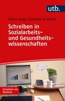 Schreiben in Sozialarbeits- und Gesundheitswissenschaften - Petra Kolip ; Bettina Schmidt - 9783825260507