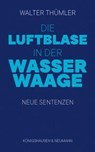Die Luftblase in der Wasserwaage - Walter Thümler - 9783826097737