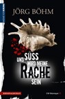 Und süß wird meine Rache sein - Jörg Böhm - 9783827183255