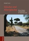 Glaube und Aberglaube - KREMER,  Rudolph - 9783828836426