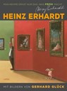 Heinz Erhardt: Man nehme ernst nur das, was froh macht (Neuausgabe) - Heinz Erhardt ; Gerhard Glück - 9783830337287