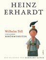 Wilhelm Tell und andere Berühmtheiten - Heinz Erhardt - 9783830363811