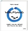 Wolfgang - oder was es heißt, ein Fuchs zu sein - Meta Bene - 9783830363910