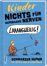 Nichts für schwache Nerven - Kinder! - Michael Holtschulte ; Dorthe Landschulz ; Denis Metz - 9783830364221