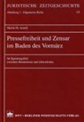 Pressefreiheit und Zensur im Baden des Vormärz - ARNOLD,  Martin M. - 9783830505839