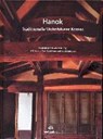 HANOK Traditionelle Wohnhäuser Koreas - YI,  Ki-ung ; Seo, Heun-kang ; Joo, Byoung-soo ; Beckers-Kim, Young-Ja - 9783830677741