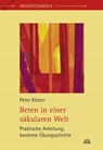 Beten in einer säkularen Welt - Peter Köster - 9783830680062