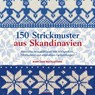 150 Strickmuster aus Skandinavien - Mary Jane Mucklestone - 9783830709619