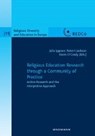 Religious Education Research through a Community of Practice - IPGRAVE,  Julia ; Jackson, Robert ; O'Grady, Kevin - 9783830921585