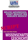Welche Naturwissenschaft braucht der gebildete Mensch? - Ernst Peter Fischer - 9783831256907