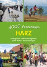 Harz - 1000 Freizeittipps - Roland Lange ;  Christian Dolle - 9783831328949