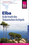 Reise Know-How Reiseführer Elba  und die anderen Inseln des Toskanischen Archipels - Jacqueline Christoph - 9783831730971