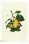 Alte Sorten - ARENZ,  Ewald - 9783832165307