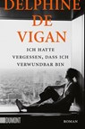 Ich hatte vergessen, dass ich verwundbar bin - Delphine De Vigan - 9783832165451