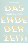 Das vorläufige Ende der Zeit - Berni Mayer - 9783832181840