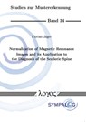 Normalization of Magnetic Resonance Images and Its Application to the Diagnosis of the Scoliotic Spine - Florian Jager - 9783832527792
