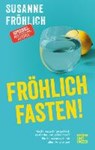Fröhlich fasten - FRÖHLICH,  Susanne - 9783833867248