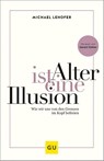 Alter ist eine Illusion - Michael Lehofer - 9783833870422