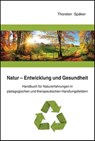 Natur - Entwicklung und Gesundheit - Thorsten Späker - 9783834017413