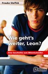 Wie geht's weiter Leon? - Frauke Steffek - 9783834433756
