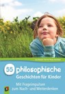 55 philosophische Geschichten für Kinder - Nel de Theije-Avontuur ; Leo Kaniok - 9783834622464