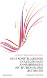 Neue Konstellationen der Gegenwart: Annäherungen, Institutionen und Legitimität - Corinne Michaela Flick - 9783835339316