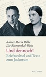 Und dennoch! - Ilse Blumenthal-Weiss ; Rainer Maria Rilke - 9783835355736
