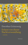 Erfasst von dieser Nachtverwandlung - Dorothea Grünzweig - 9783835360884