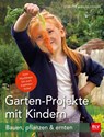 Garten-Projekte mit Kindern - Dorothea Baumjohann - 9783835416352