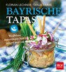 Bayrische Tapas - Tanja Timme ; Florian Lechner - 9783835416833