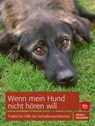 Wenn mein Hund nicht hören will - Angela Wegmann - 9783835461062