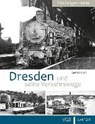 Dresden und seine Verkehrswege - GREß,  Gerhard - 9783837514308