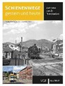 Schienenwege gestern und heute Nordbaden - WOLLNY,  Burkhard ; Stemmler, Herbert ; Greß, Gerhard ; Fleischer, Korbinian - 9783837516456