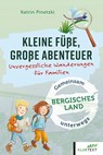 Kleine Füße, große Abenteuer Bergisches Land - Katrin Pinetzki - 9783837527087