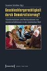 Geschlechtergerechtigkeit durch Demokratisierung? - Susanne Schröter - 9783837621730