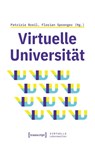 Virtuelle Universität - Geistes- und gesellschaftswissenschaftliche Zugänge - Patrizia Breil ; Florian Sprenger - 9783837659344