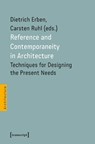 Reference and Contemporaneity in Architecture - Dietrich Erben ; Carsten Ruhl - 9783837679182