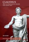 Claudius ¿ der unterschätzte Kaiser und seine Zeit - SCHALL,  Ute - 9783838214320