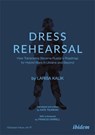 Dress Rehearsal - Larisa Kalik - 9783838220741