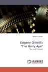 Eugene O'Neill's The Hairy Ape - Robert Cardullo - 9783838308616
