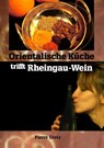 Orientalische Küche trifft Rheingau-Wein - Pierre Dietz - 9783839113059